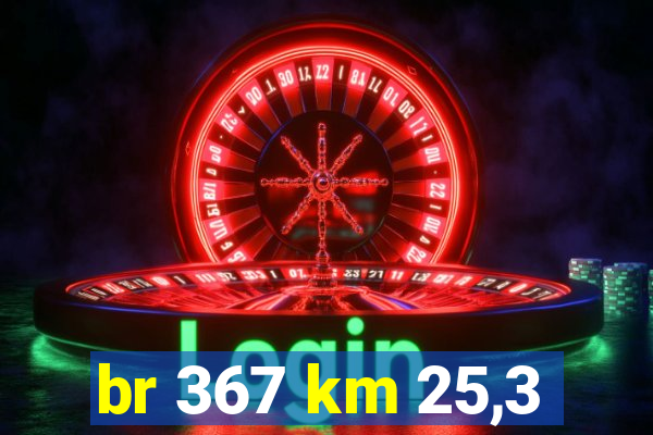 br 367 km 25,3